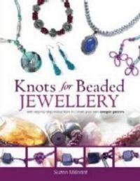 Knots for Beaded Jewellery by Susan Millodot